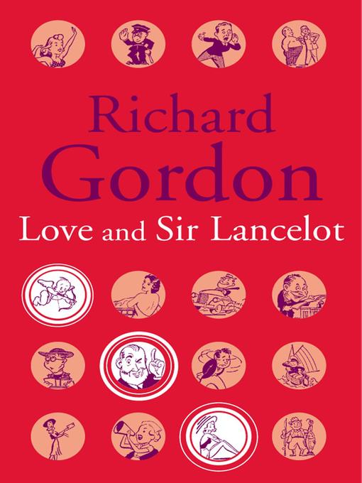 Title details for Love and Sir Lancelot by Richard Gordon - Available
